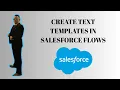 How to Create Text Templates in Salesforce FLOWS 2025 full guide