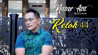 Download KELOK 44 - Cover NAZAR AZIZ || Pop Minang Acoustic MP3