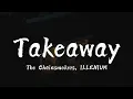 Download Lagu The Chainsmokers - Takeaway (Lyrics) ft. ILLENIUM feat. Lennon Stella
