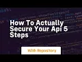 How to actually secure your api 5 steps