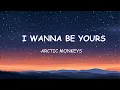 Download Lagu Arctic Monkeys - I Wanna Be Yours (Lyrics)