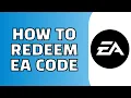 How to Redeem Code on EA App Quick and Easy