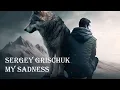 Download Lagu Sergey Grischuk - My Sadness