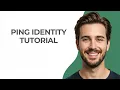 Ping Identity Tutorial - UPDATED