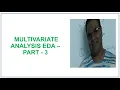 Univariate Analysis Bivariate Analysis Multivariate Analysis Exploratory Data Analysis EDA Part 3