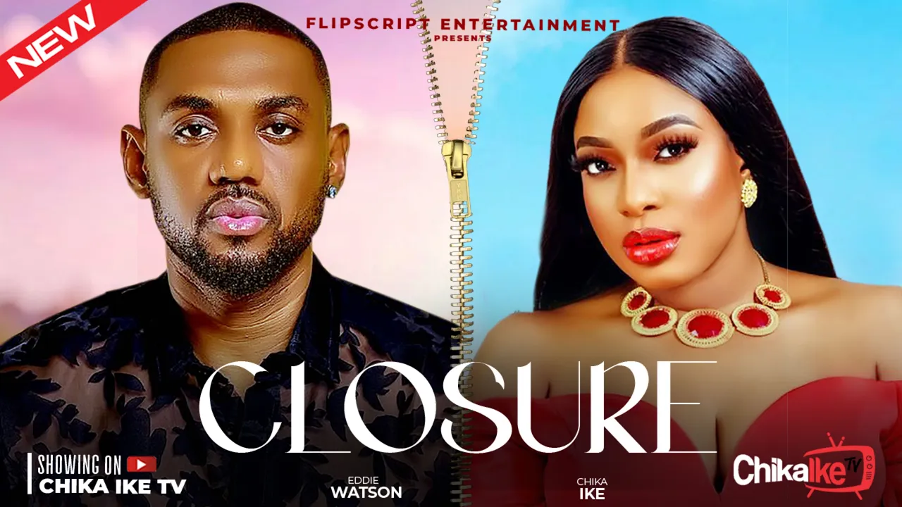 Closure - Chika Ike , Eddie Watson, Rosemary — Nollywood