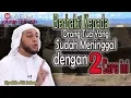Lagu 2 Cara Berbakti Kepada Orang Tua Yang Sudah Meninggal | ceramah singkat syekh ali jaber
