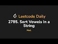2785 Sort Vowels in a String Leetcode Daily - Python