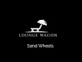Lounge Wagon Sand Wheels