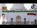 Download Lagu DJ Sholawat Penyejuk Hati || Maula ya Sally wa Salim da iman abada || Full Bass