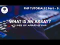 9 What is an Array Types of Array in PHP