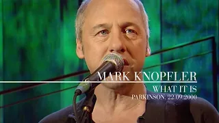 Mark Knopfler What It Is Parkinson 22 09 2000 