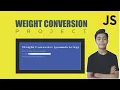 JAVASCRIPT Course Project Based Learning - Weight Convertion Using Javascript Project