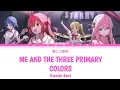 Bocchi the Rock! Re: - 『Me and the three primary colors』by Kessoku Band (Lyrics)