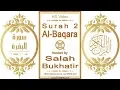 Download Lagu Surah 002 Al-Baqara: HD video || Reciter: Salah Bukhatir