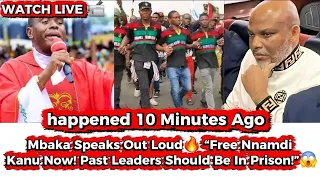 breaking rev fr mbaka blows hot says free nnamdi kanu u0026 all biafrans ja l past leaders 