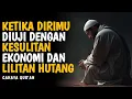 Download Lagu Ketika Kamu Diuji dengan Kesulitan Ekonomi dan Lilitan Hutang, Amalkan Ini!