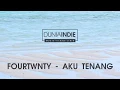 Download Lagu Lirik Fourtwnty  - Aku Tenang Lyrics Video