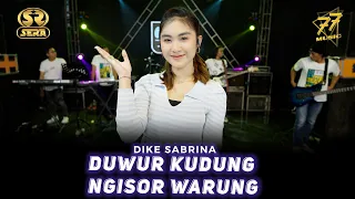 Download DIKE SABRINA - DUWUR KUDUNG NGISOR WARUNG | Ft. OM. SERA ( Official Music Video ) MP3