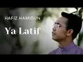 Download Lagu Ya Latif - Hafiz Hamidun (Album: Zikir Terapi Diri)