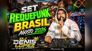 SET REQUEFUNK BRASIL - AGOSTO 2026 - DJ DENIS LOPEZ
