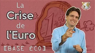 [BASE ÉCO] La crise de l'euro