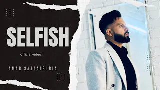 Selfish (Official Video)| Amar Sajaalpuria | Rupan Bal | Latest Punjabi Song 2020 | Sky Digital