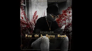 echelon ft kayeleven x drastic kidd u0026 khumz taylor for real