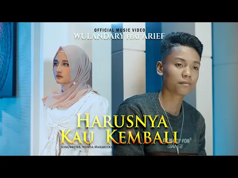 Download MP3 Wulandary ft. Arief - Harusnya Kau Kembali (Official Music Video | NADI musik digital)