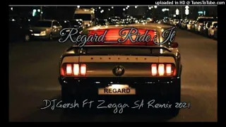 regard ride it dj gersh ft zegga sa remix 2021 