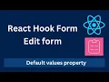 React hook form Default values property for edit form React js javascript