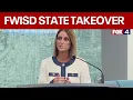 Fort Worth ISD superintendent on TEA takeover FULL