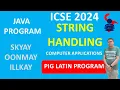 Java Program to convert a String into Piglatin Form ICSE ICSE 2024 PIGLATIN FORM Java