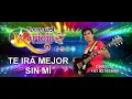 TE IRÁ MEJOR SIN MÍ - Sensual Karicia