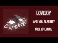 Lovejoy - Are You Alright? (FULL EP LYRICS)