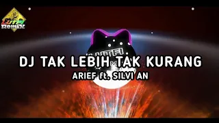 dj tak lebih tak kurang arief ft silvi an remix 2026
