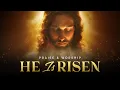 He Is Risen Easter Worship Song of Resurrection Joy and Victory
