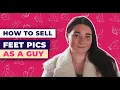 How to Sell Feet Pics as a Guy Yes It s Possible