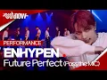 Download Lagu [4K] 엔하이픈(ENHYPEN) - 'Future Perfect (Pass the MIC)'Performance Stage 가로 ver. | #OUTNOW 220709