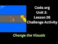 Code org Lesson 26 Challenge - Change The Visuals