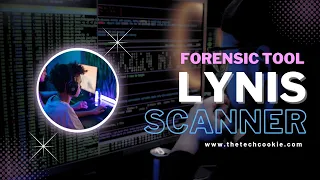 LYNIS Forensic Tool Ethical Hacking Tech Cookie