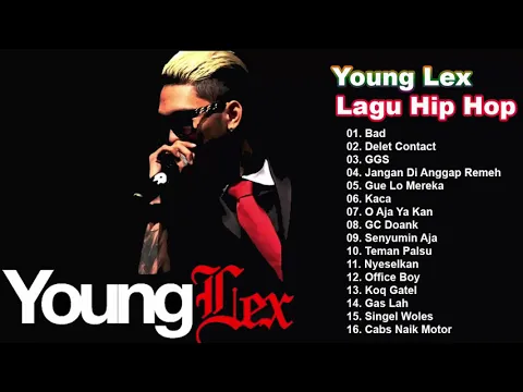 Download MP3 Young Lex full Album- Lagu Indonesia Hip hop of Young lex 2019