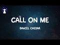 Call On Me - Daniel Caesar (Lyrics)