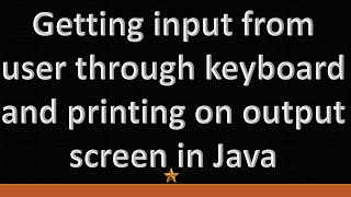 Getting Input and Printing on Output Screen in Java JTB 8
