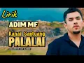 Download Lagu Kanai Santuang Palalai _ Adim MF ( Lirik )channel@aminsenzua9601