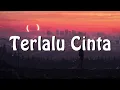 Download Lagu 🎵 Rossa - Terlalu Cinta (Lirik Lagu)