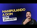 Manipulacao da DOM com Javascript