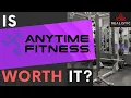 Is Anytime Fitness WORTH It