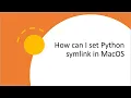 How can I set Python symlink - Symbolic link in MacOS