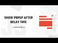 Requested How to show modal popup after time delay Javascript open popup after 5 seconds